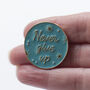 Never Give Up Enamel Pin, thumbnail 3 of 9