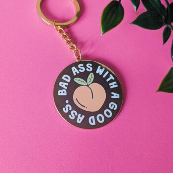 Bad Ass With A Good Ass Enamel Keyring, 2 of 5