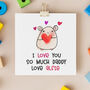 I Love You So Much Daddy Personalised Cute Card, thumbnail 1 of 3