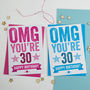 Omg You're 30 Birthday Card, thumbnail 1 of 3