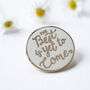 The Best Is Yet To Come Enamel Pin Badge, thumbnail 1 of 10