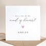 Personalised Will You Be My Maid Of Honour Card, thumbnail 2 of 4