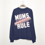 Mums Rule Women's Slogan Sweatshirt, thumbnail 1 of 3