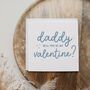 Mummy/Daddy Will You Be My Valentine Card, thumbnail 1 of 2