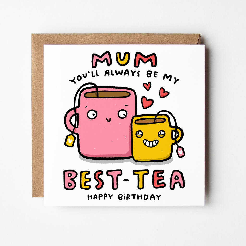 mum-you-ll-always-be-my-best-tea-birthday-card-by-arrow-gift-co