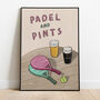Padel And Pints Print, thumbnail 1 of 9