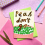 Peas Don't Leave Greeting Card, thumbnail 1 of 2