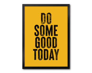 Do Some Good Today, Positive Inspiration, Poster, Print, 5 of 8