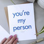 You're My Person | Valentine's Card | Grey's Anatomy, thumbnail 1 of 3