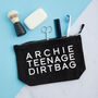 Personalised Teenage Dirtbag Wash Bag, thumbnail 1 of 1
