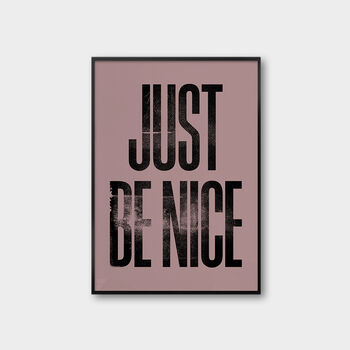 Just Be Nice, Letterpress Positive Quote Poster Print, 5 of 9