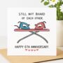 Still Not Board Of Each Other – Happy 6th Anniversary Card, thumbnail 1 of 2