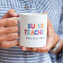 Super Teacher Personalised Mug, thumbnail 1 of 5
