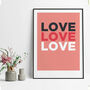Love Love Love Print, thumbnail 1 of 3