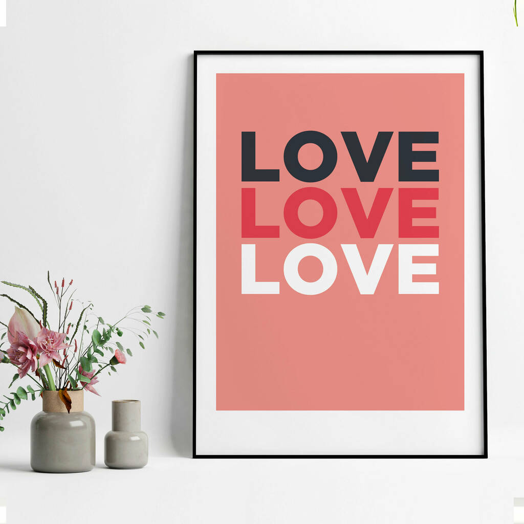 Love Love Love Print By Marcus Walters Store | notonthehighstreet.com