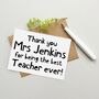 Personalised Best Teacher Ever Thank You Card, thumbnail 1 of 1