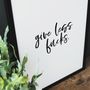 Motivational Typography Print 'Give Less Fucks', thumbnail 4 of 5