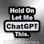 Hold On Let Me Chat Gpt This Enamel Pin Badge, thumbnail 3 of 8