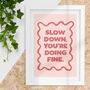 Slow Down You're Doing Fine Calming Pink Typography Print, thumbnail 1 of 4