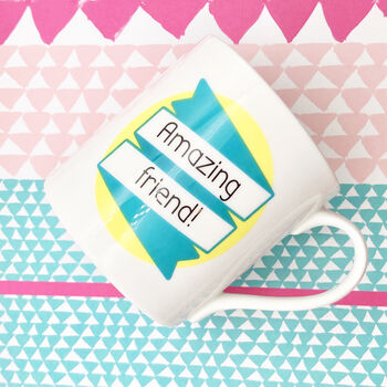 Bone China Mug | Hug In A Mug | Amazing Friend! Tea Gift, 2 of 12
