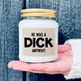 He Was A Dick Anyway Funny Breakup Or Divorce Candle, thumbnail 1 of 10