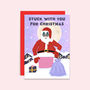 Funny Christmas Card | Stuck With You, thumbnail 2 of 2