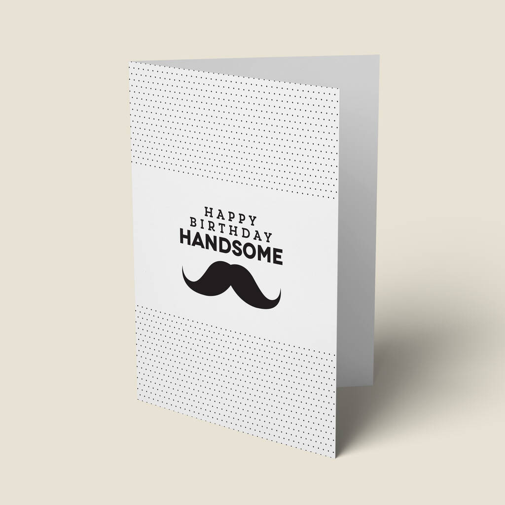 'happy Birthday Handsome' Birthday Card By The Good Mood Society ...