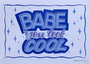 Hand Painted Poster Showcard Style ‘Babe You Look Cool’, 2 of 5