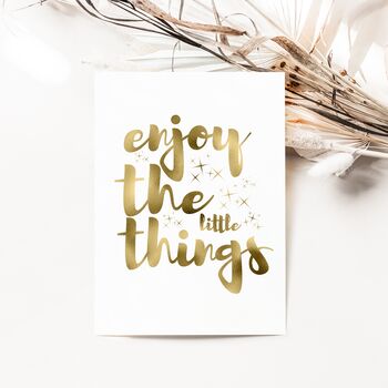 Enjoy The Little Things Foil Print, 2 of 7