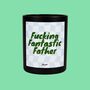 Vanilla And Ylang Ylang Fucking Fantastic Father Candle, thumbnail 1 of 2
