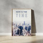 Now Is The Time Art Print, thumbnail 4 of 6