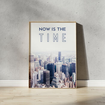 Now Is The Time Art Print, 4 of 6