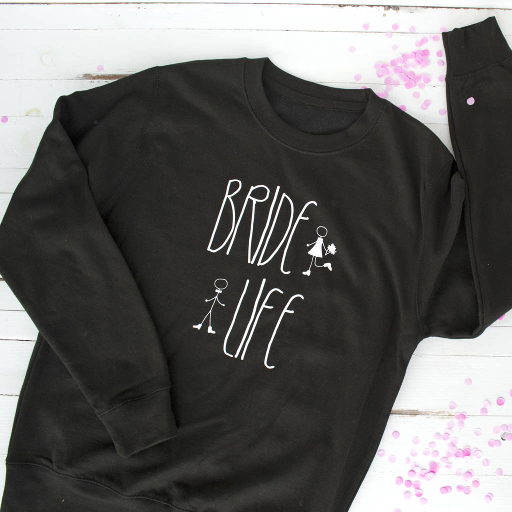 Bride Life Wedding Sweatshirt By Solesmith