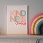 'Kindness Always' Inspiring Typographic Print, thumbnail 1 of 4