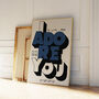 I Adore You | Poster | Wall Art | A5 A4 A3 | | Bold | Typographic | Quote | Wall Decor | House Music Print, thumbnail 5 of 8