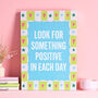 Look For Something Positive A5 Art Print, thumbnail 1 of 2