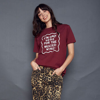 Only Here For The Mulled Wine Christmas T Shirt, 3 of 7