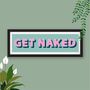 Framed Get Naked Typography Print, thumbnail 9 of 10