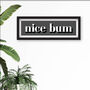 Nice Bum Framed Typography Print, thumbnail 8 of 10