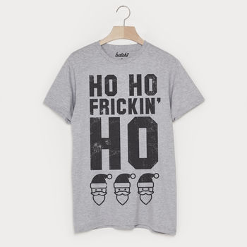 Ho Frickin’ Ho Men's Christmas Slogan T Shirt, 3 of 3