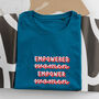 'Empowered Women Empower Women' Quote T Shirt, thumbnail 2 of 6