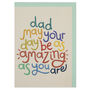 ‘Dad, May Your Day Be As Amazing As You Are’, thumbnail 1 of 2