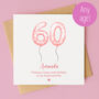 Personalised Blush Balloon 60th Birthday Card, thumbnail 1 of 4
