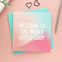 Welcome Little Lady New Baby Girl Card, thumbnail 2 of 4