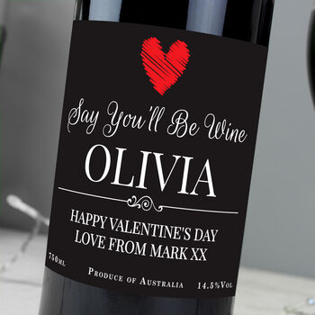Personalised 'Say You'll Be Wine' Valentine's Day Wine, 3 of 12