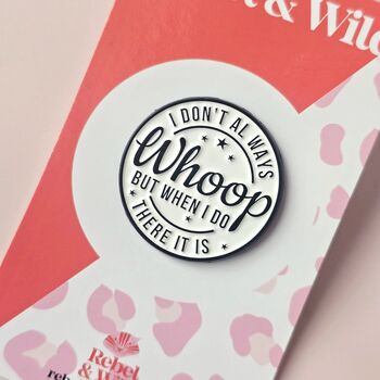Whoop There It Is Funny Enamel Pin Badge, 2 of 4
