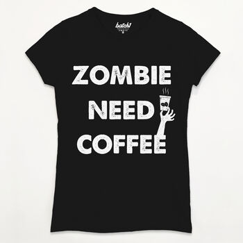 Zombie Need Coffee Women's Halloween T Shirt, 4 of 4
