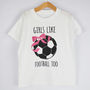 'Girls Like Football Too' Football T Shirt, thumbnail 2 of 6