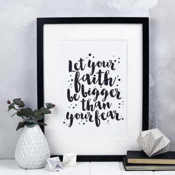 Let Your Faith Be Bigger Than Your Fear Print, 2 of 5