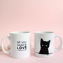 Personalised ‘All You Need Is Love And A Cat’ Mug, thumbnail 5 of 6